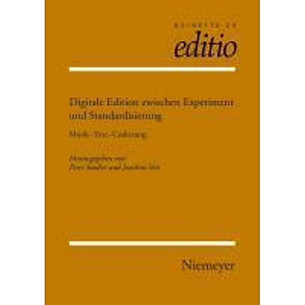 Digitale Edition zwischen Experiment und Standardisierung / Beihefte zu editio Bd.31