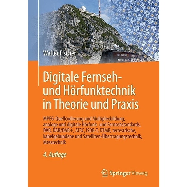 Digitale Fernseh- und Hörfunktechnik in Theorie und Praxis, Walter Fischer