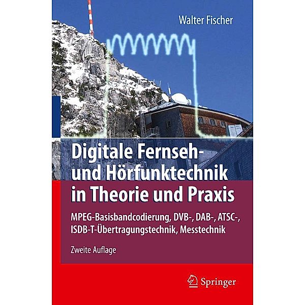 Digitale Fernseh- und Hörfunktechnik in Theorie und Praxis, Walter Fischer