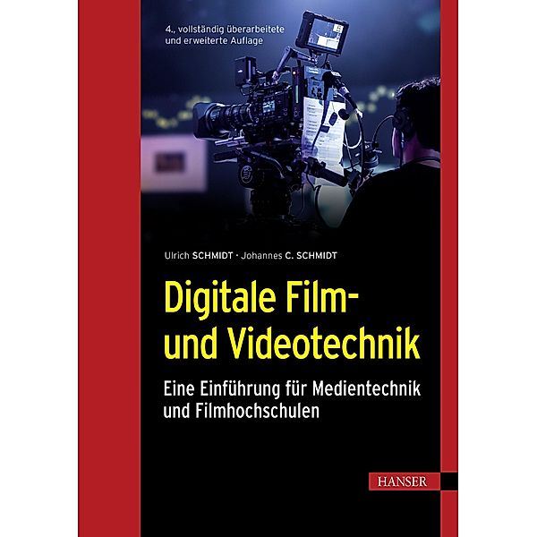 Digitale Film- und Videotechnik, Ulrich Schmidt, Johannes Schmidt