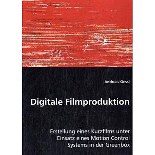 Digitale Filmproduktion, Andreas Gessl