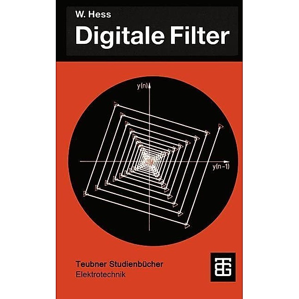 Digitale Filter / Teubner Studienbücher Technik, Wolfgang Hess