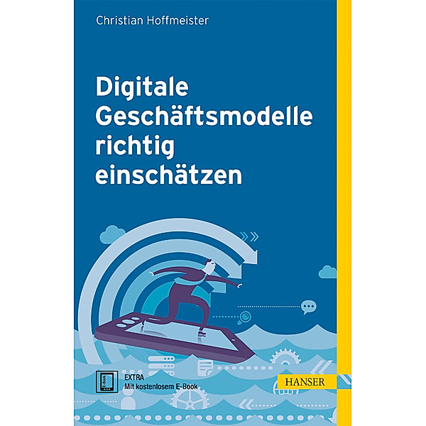 Digitale Geschäftsmodelle richtig einschätzen, m. 1 Buch, m. 1 E-Book, Christian Hoffmeister