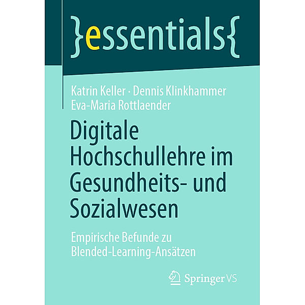 Digitale Hochschullehre im Gesundheits- und Sozialwesen, Katrin Keller, Dennis Klinkhammer, Eva-Maria Rottlaender