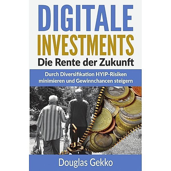 Digitale Investments: Die Rente der Zukunft, Douglas Gekko