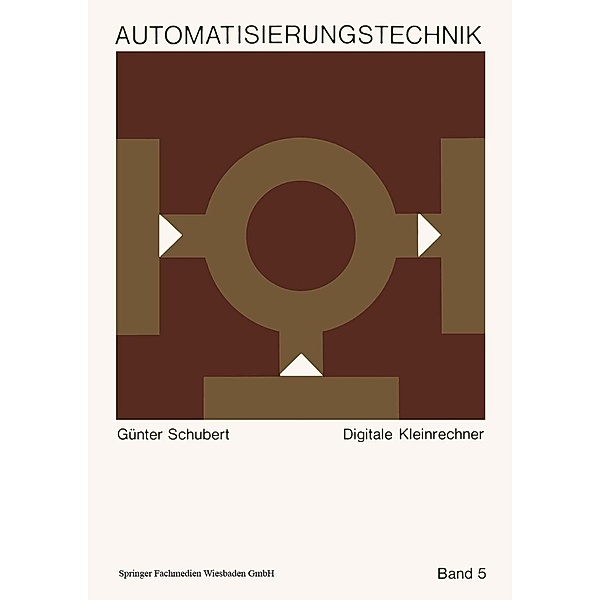 Digitale Kleinrechner / Reihe Automatisierungstechnik Bd.5, Günter Schubert