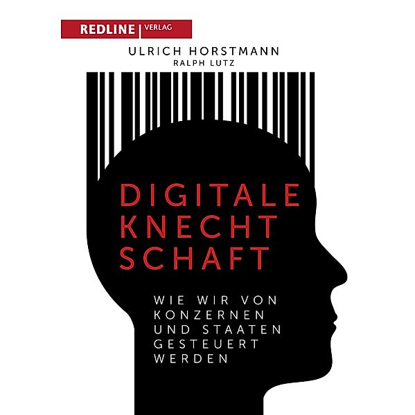 Digitale Knechtschaft, Ulrich Horstmann, Ralph Lutz
