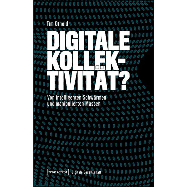 Digitale Kollektivität? / Digitale Gesellschaft Bd.69, Tim Othold