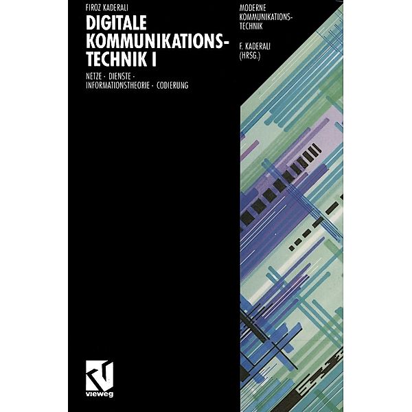 Digitale Kommunikationstechnik I / Moderne Kommunikationstechnik, Firoz Kaderali