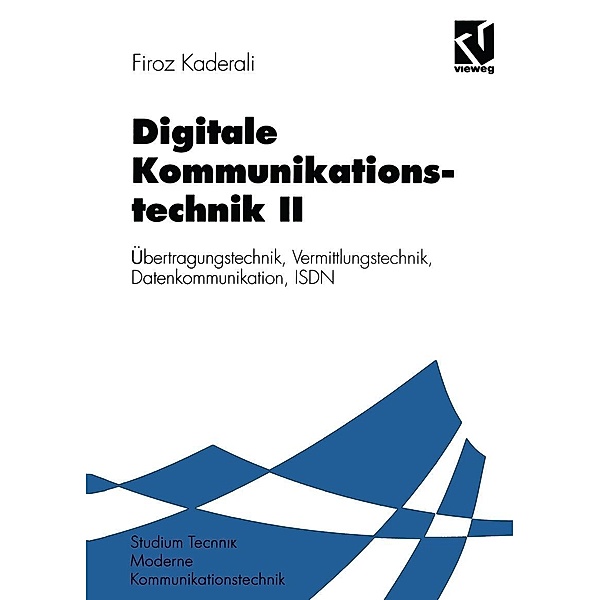 Digitale Kommunikationstechnik II / Moderne Kommunikationstechnik, Firoz Kaderali