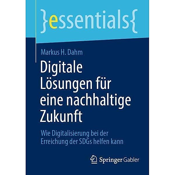 Digitale Lösungen für eine nachhaltige Zukunft, Markus H. Dahm