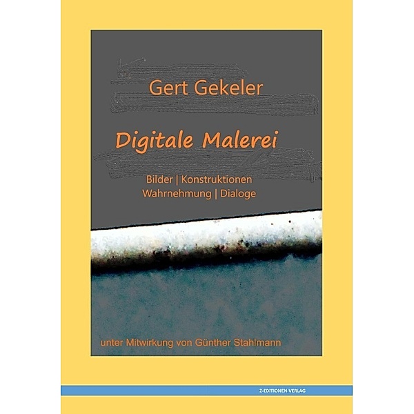 Digitale Malerei, Günther Stahlmann, Gert Gekeler