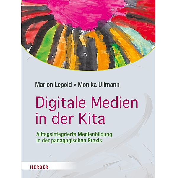 Digitale Medien in der Kita, Marion Lepold, Monika Ullmann