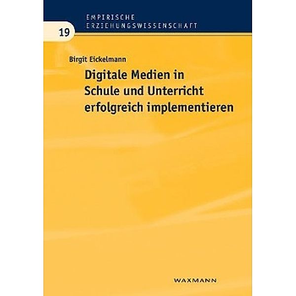 Digitale Medien in Schule und Unterricht erfolgreich implementieren, Birgit Eickelmann