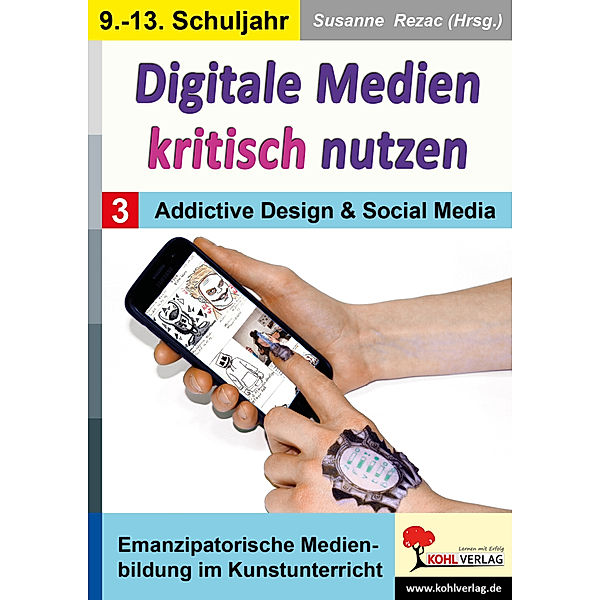 Digitale Medien kritisch nutzen / Band 3: Addictive Design & Social Media