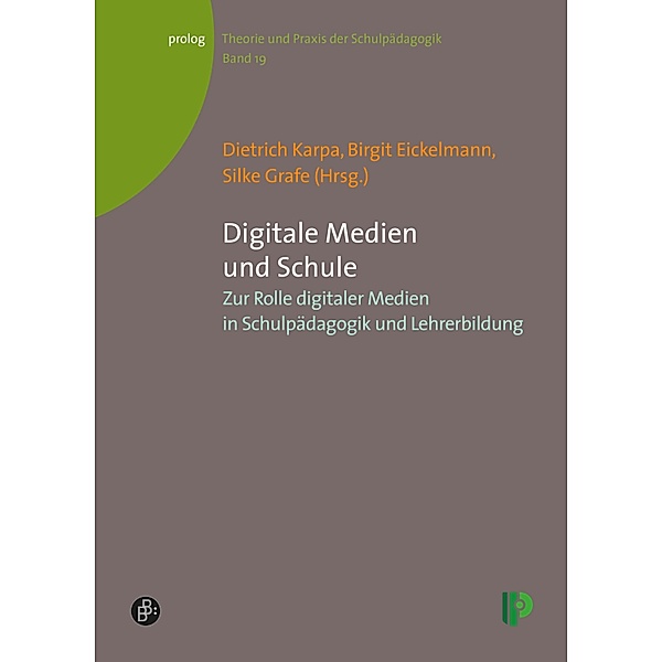 Digitale Medien und Schule / prolog - Theorie und Praxis der Schulpädagogik Bd.19