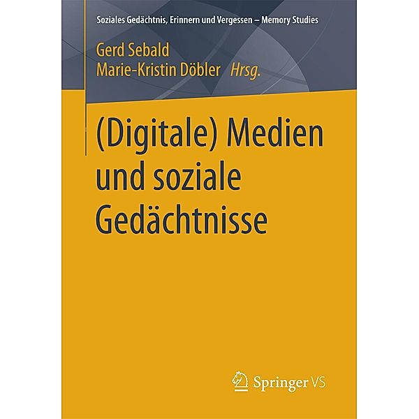 (Digitale) Medien und soziale Gedächtnisse / Soziales Gedächtnis, Erinnern und Vergessen - Memory Studies