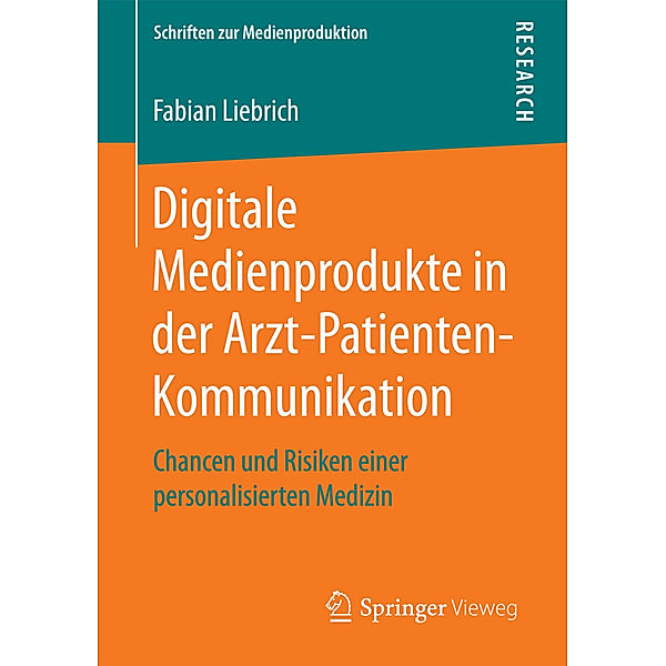 Digitale Medienprodukte in der Arzt-Patienten-Kommunikation, Fabian Liebrich