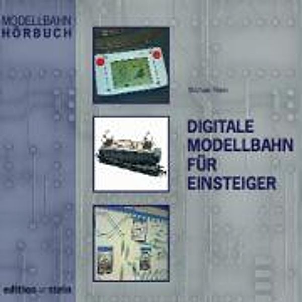 Digitale Modellbahn für Einsteiger, Michael Stein