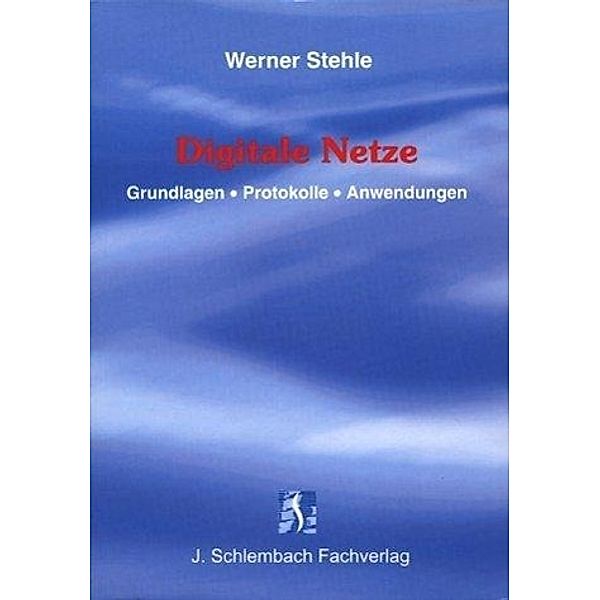 Digitale Netze, Werner Stehle