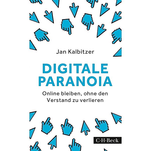 Digitale Paranoia / Beck Paperback Bd.6248, Jan Kalbitzer