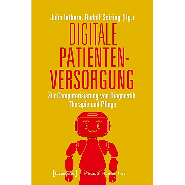 Digitale Patientenversorgung / Medical Humanities Bd.3