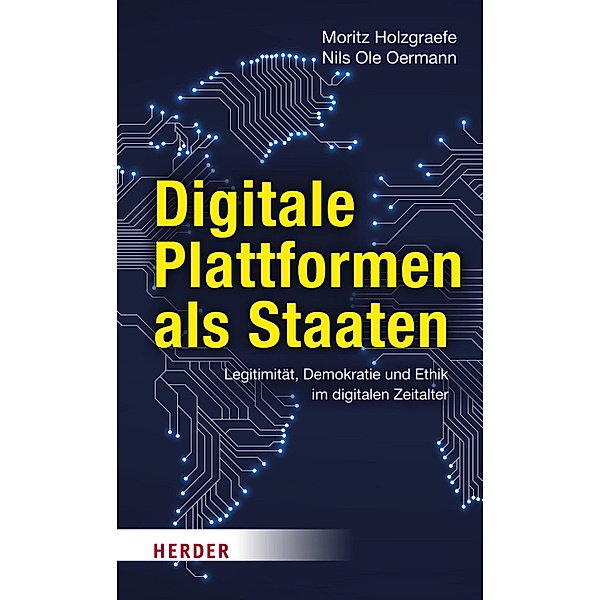 Digitale Plattformen als Staaten, Nils Ole Oermann, Moritz Holzgraefe