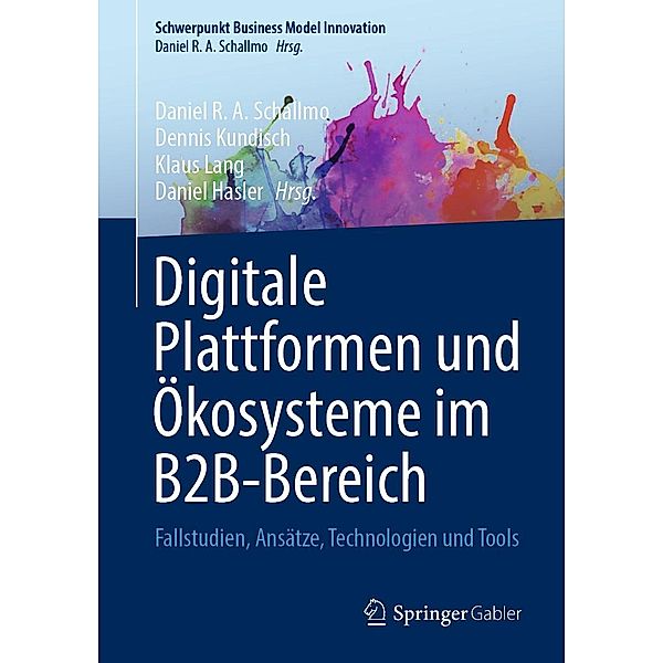 Digitale Plattformen und Ökosysteme im B2B-Bereich / Schwerpunkt Business Model Innovation