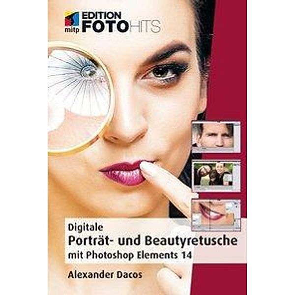 Digitale Porträt- und Beautyretusche mit Photoshop Elements 14, Alexander Dacos