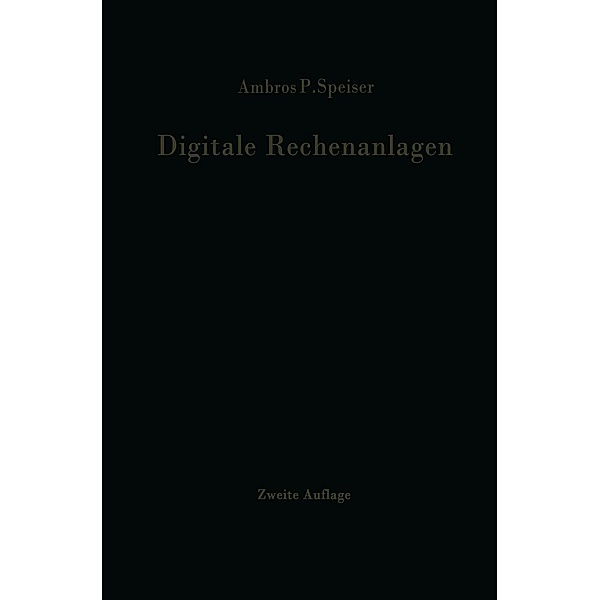 Digitale Rechenanlagen, Ambros P. Speiser