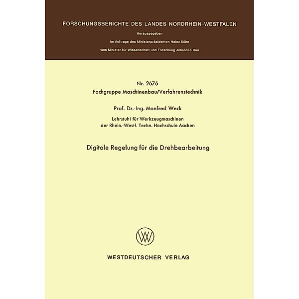 Digitale Regelung für die Drehbearbeitung / Forschungsberichte des Landes Nordrhein-Westfalen Bd.2676, Manfred Weck