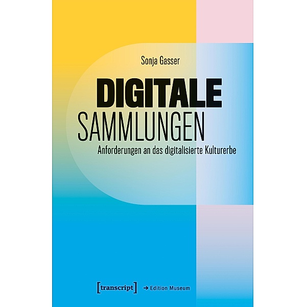 Digitale Sammlungen / Edition Museum Bd.81, Sonja Gasser