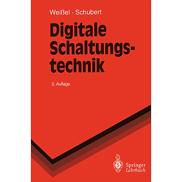 Digitale Schaltungstechnik, Ralph Weissel, Franz Schubert