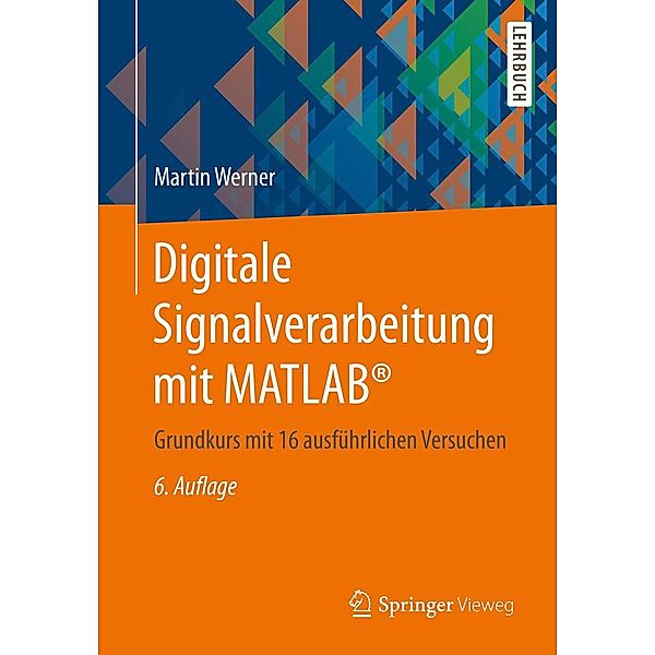 Digitale Signalverarbeitung mit MATLAB®, Martin Werner