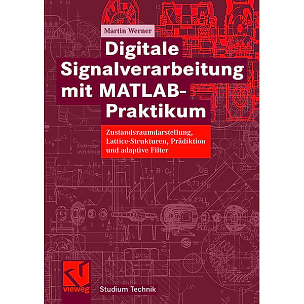 Digitale Signalverarbeitung mit MATLAB®-Praktikum, Martin Werner