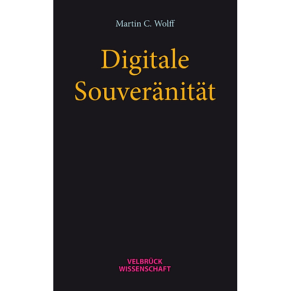 Digitale Souveränität, Martin C. Wolff