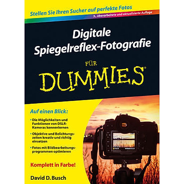 Digitale Spiegelreflex-Fotografie für Dummies, David D. Busch