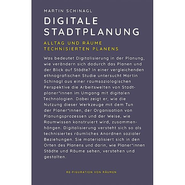 Digitale Stadtplanung / Re-Figuration von Räumen Bd.6, Martin Schinagl