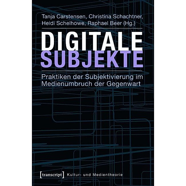 Digitale Subjekte / Kultur- und Medientheorie