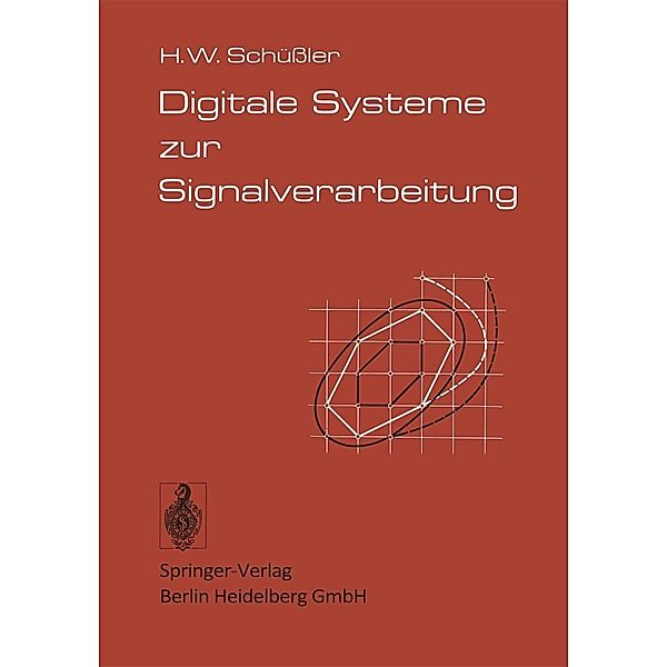 Digitale Systeme zur Signalverarbeitung, Hans-Wilhelm Schüßler