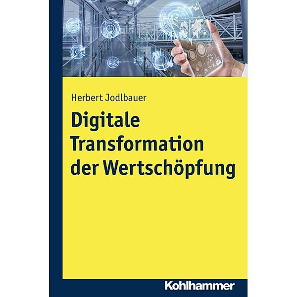 Digitale Transformation der Wertschöpfung, Herbert Jodlbauer