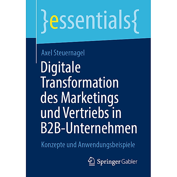 Digitale Transformation des Marketings und Vertriebs in B2B-Unternehmen, Axel Steuernagel