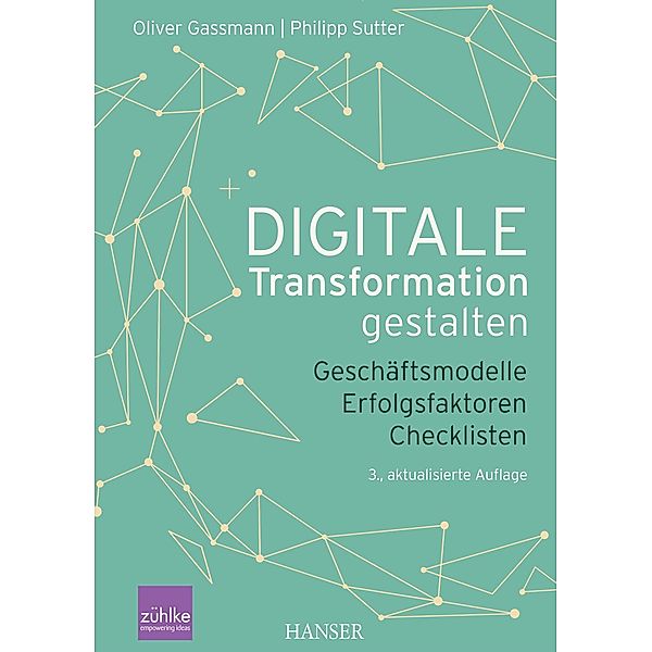 Digitale Transformation gestalten, Oliver Gassmann, Philipp Sutter
