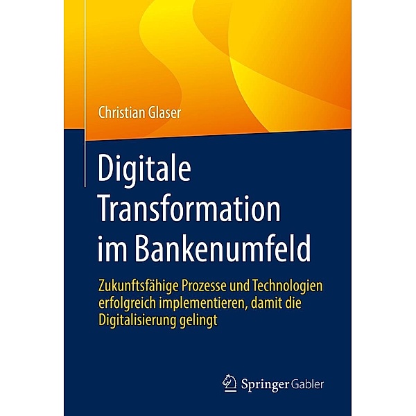 Digitale Transformation im Bankenumfeld, Christian Glaser