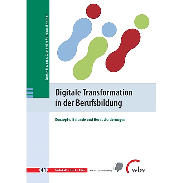 Digitale Transformation in der Berufsbildung / Wirtschaft - Beruf - Ethik Bd.41