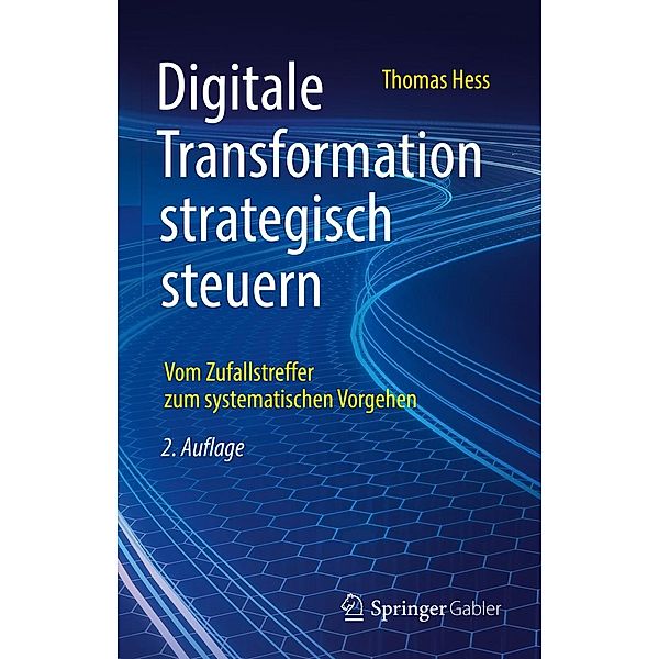 Digitale Transformation strategisch steuern, Thomas Hess