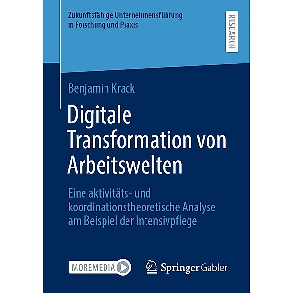 Digitale Transformation von Arbeitswelten / Zukunftsfähige Unternehmensführung in Forschung und Praxis, Benjamin Krack