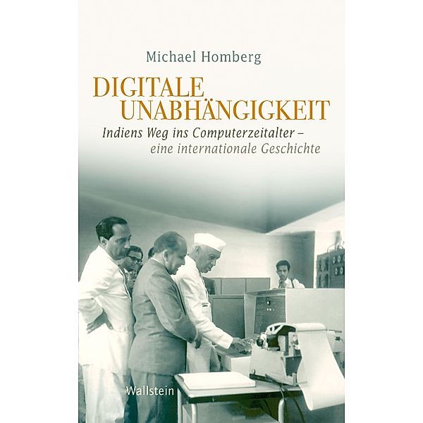 Digitale Unabhängigkeit / Geschichte der Gegenwart Bd.32, Michael Homberg