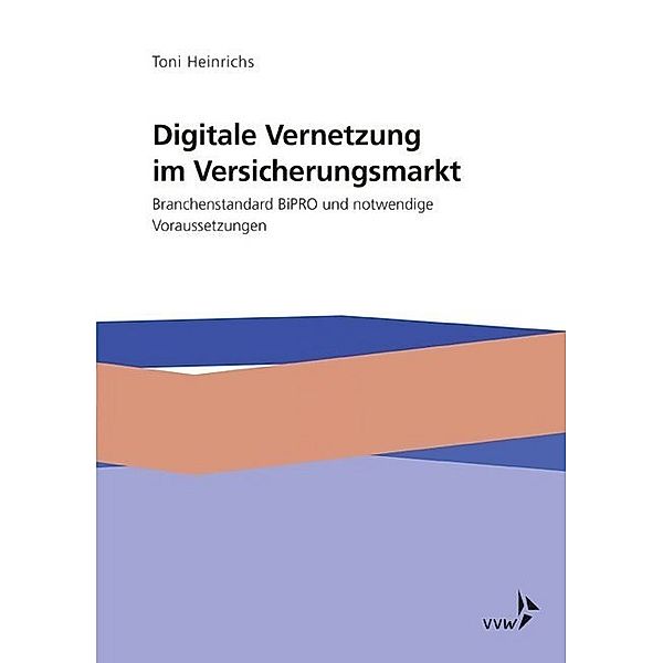 Digitale Vernetzung im Versicherungsmarkt, Toni Heinrichs