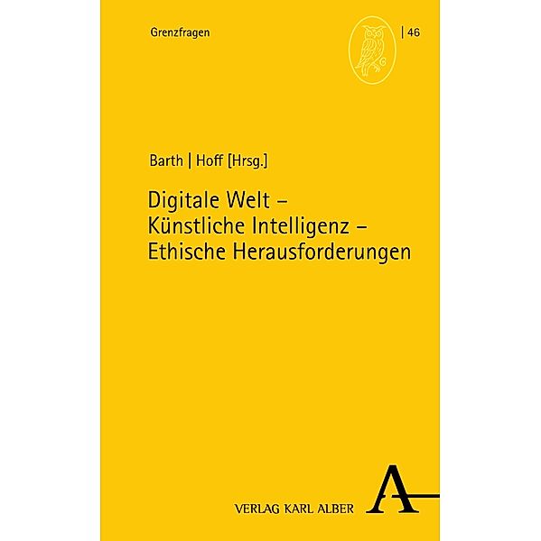Digitale Welt - Künstliche Intelligenz - Ethische Herausforderungen / Grenzfragen Bd.46